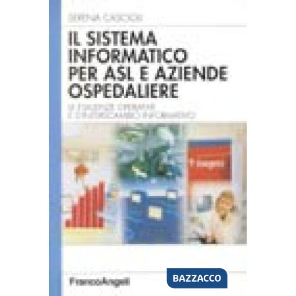 Sistema informatico per Asl e aziende ospedaliere. Le esigenze operative e d'int