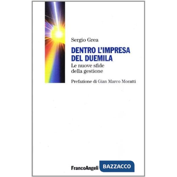 Dentro l'impresa del Duemila. Le nuove sfide della gestione dell'impresa