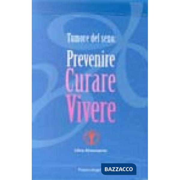 Tumore del seno: prevenire, curare, vivere