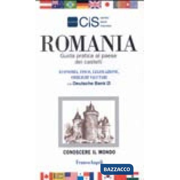 Romania. Guida pratica al paese dei castelli