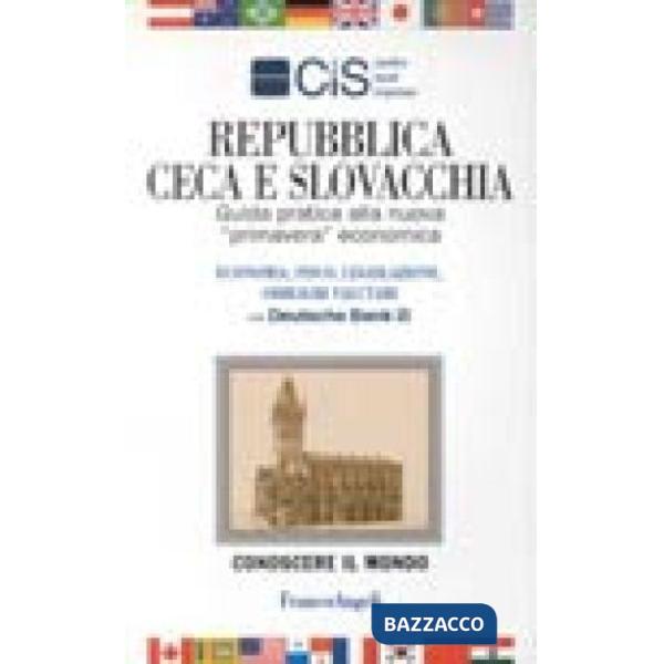 Repubblica Ceca e Slovacchia. Guida pratica alla nuova "primavera" economica
