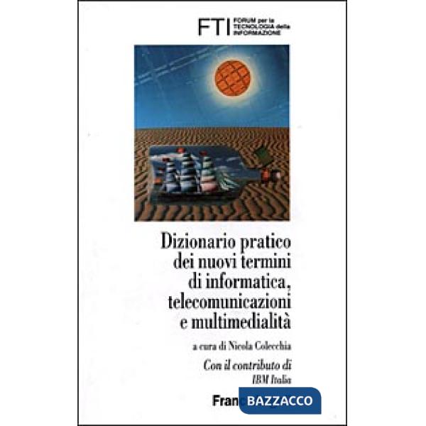 Dizionario pratico dei nuovi termini di informatica, telecomunicazioni e multime