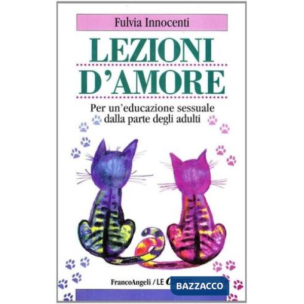 Lezioni d'amore. Per un'educazione sessuale dalla parte degli adulti