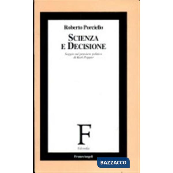 Scienza e decisione. Saggio sul pensiero politico di Karl Popper