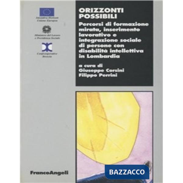 Orizzonti possibili. Percorsi di formazione mirata, inserimento lavorativo e int