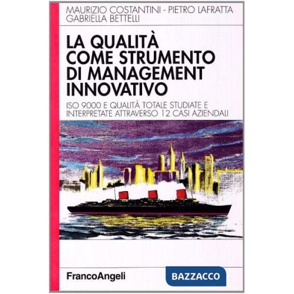Qualità come strumento di management innovativo. Iso 9000 e qualità totale studi