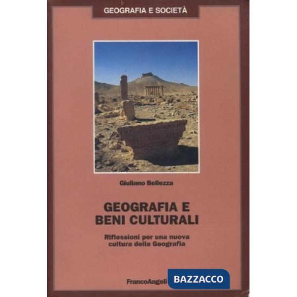 Geografia e beni culturali. Riflessioni per una nuova cultura della Geografia