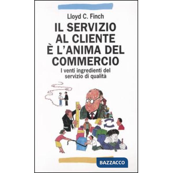 Servizio al cliente è l'anima del commercio. I venti ingredienti del servizio di