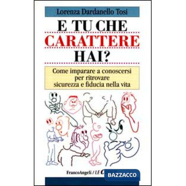 E tu, che carattere hai? Come imparare a conoscersi per ritrovare sicurezza e fi