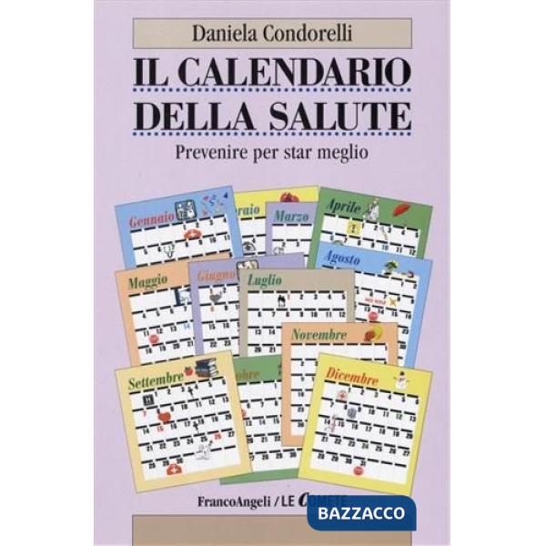 Calendario della salute. Prevenire per star meglio (Il)