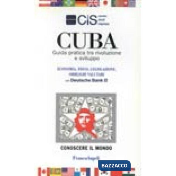 Cuba. Guida pratica tra rivoluzione e sviluppo. Economia, fisco, legislazione, o
