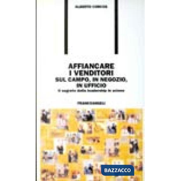 Affiancare i venditori sul campo, in negozio, in ufficio. Il segreto della leade