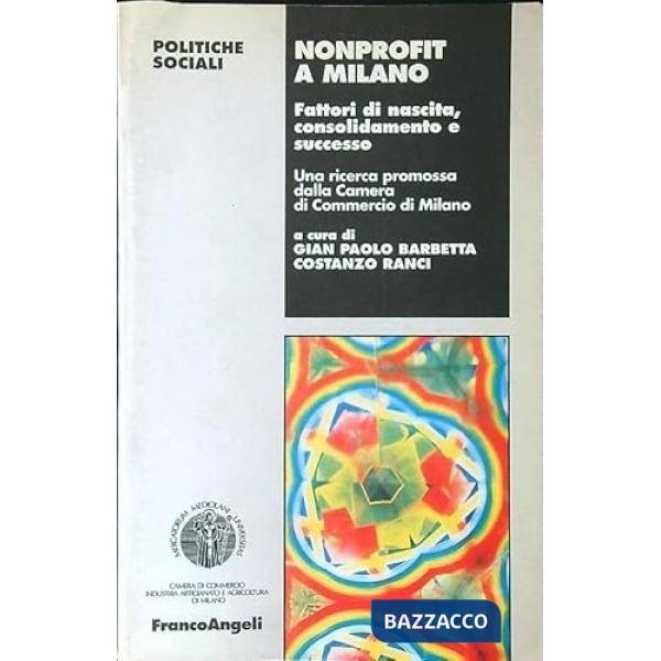 Nonprofit a Milano. Fattori di nascita, consolidamento e successo. Una ricerca p