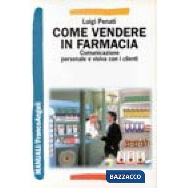 Come vendere in farmacia. Comunicazione personale e visiva con i clienti