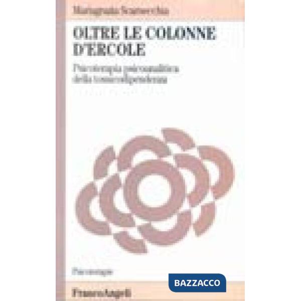 Oltre le colonne d'Ercole. Psicoterapia psicoanalitica della tossicodipendenza