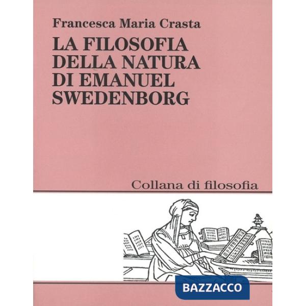 Filosofia della natura in Emanuel Swedenborg (La)