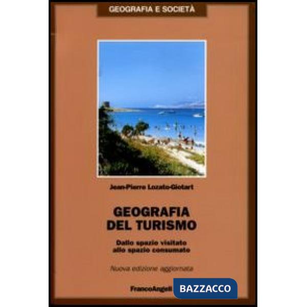 Geografia del turismo. Dallo spazio visitato allo spazio consumato