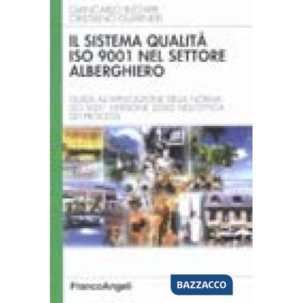 Sistema qualità ISO 9001 nel settore alberghiero. Guida all'applicazione della n