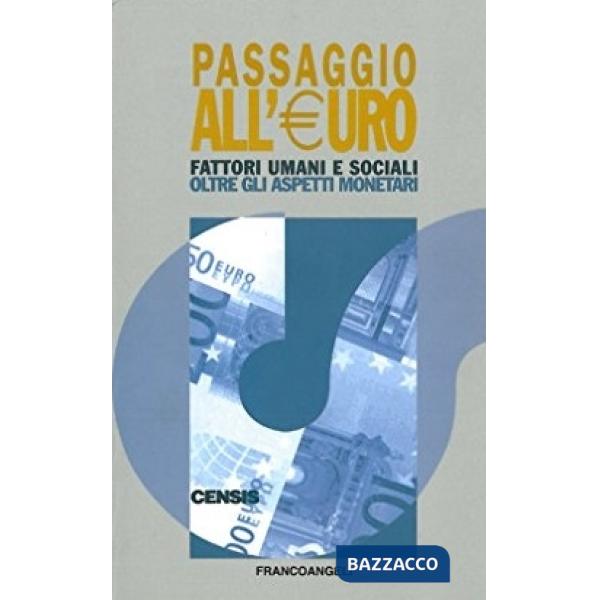 Passaggio all'euro. Fattori umani e sociali oltre gli aspetti monetari
