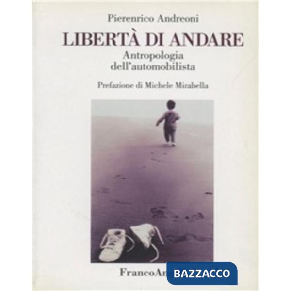 Libertà di andare. Antropologia dell'automobilista