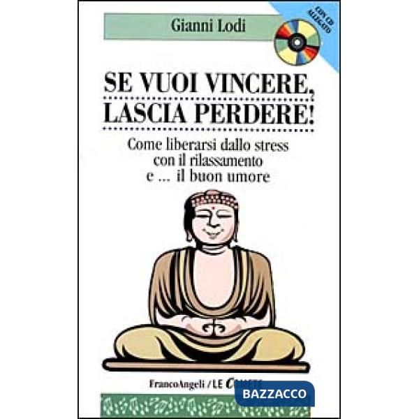 Se vuoi vincere, lascia perdere! Come liberarsi dallo stress con il rilassamento
