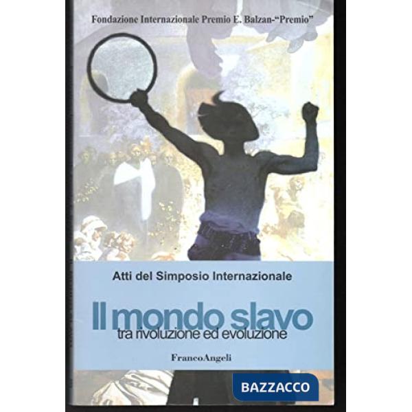 Mondo slavo tra rivoluzione ed evoluzione (Il)