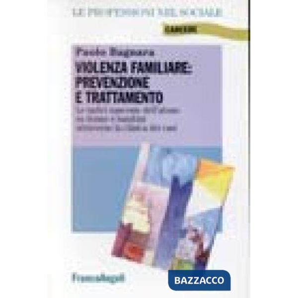 Violenza familiare: prevenzione e trattamento. Le radici nascoste dell'abuso su 