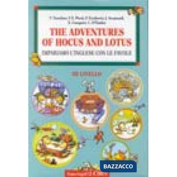 Adventures of Hocus and Lotus. Impariamo l'inglese con le favole. Dalla materna