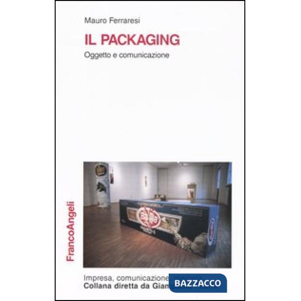 Packaging. Oggetto e comunicazione (Il)