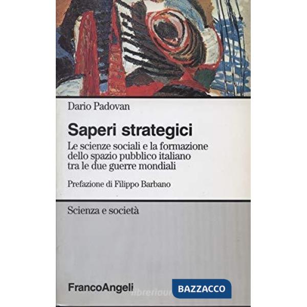 Saperi strategici. Le scienze sociali e la formazione dello spazio pubblico italiano tra le due guerre mondiali