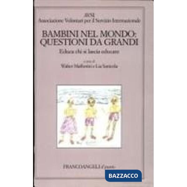 Bambini nel mondo: questioni da grandi. Educa chi si lascia educare