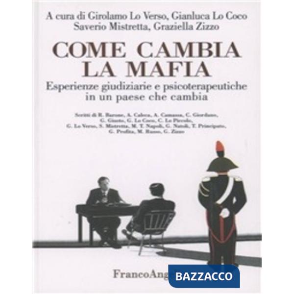 Come cambia la mafia. Esperienze giudiziarie e psicoterapeutiche