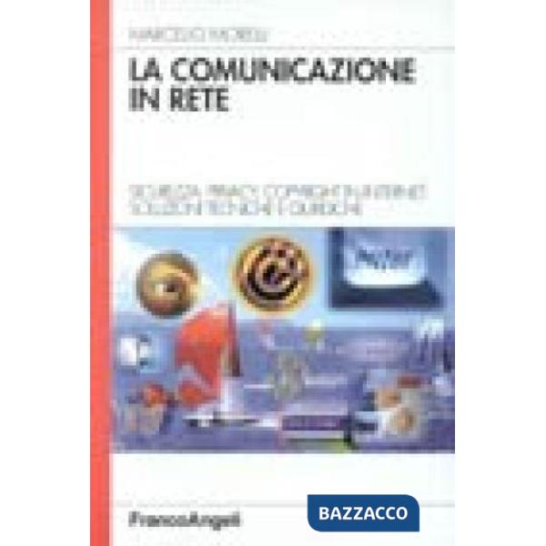 Comunicazione in rete. Sicurezza, privacy, copyright in Internet: soluzioni tecn