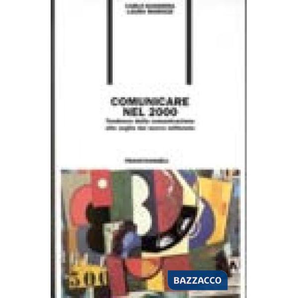 Comunicare nel 2000. Tendenze della comunicazione alle soglie del nuovo millenni