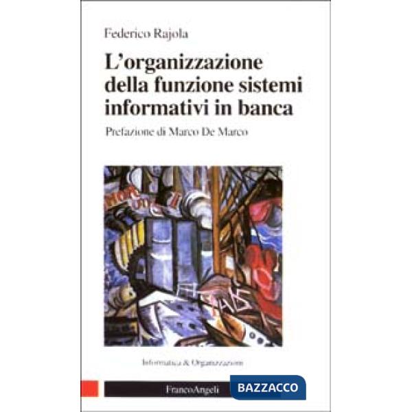 Organizzazione della funzione sistemi informativi in banca (L')