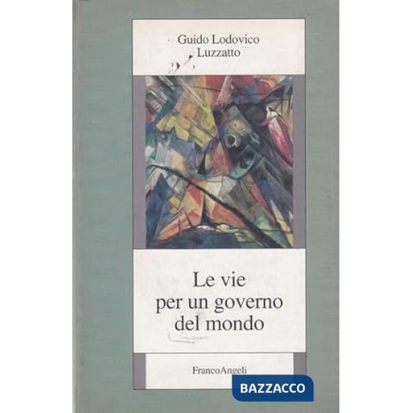 Vie per un governo del mondo (Le)