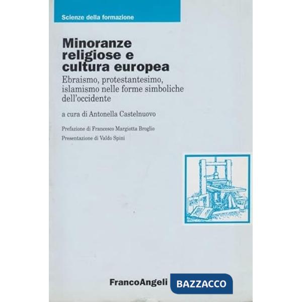 Minoranze religiose e cultura europea. Ebraismo, protestantesimo, islamismo nelle forme simboliche dell'Occidente