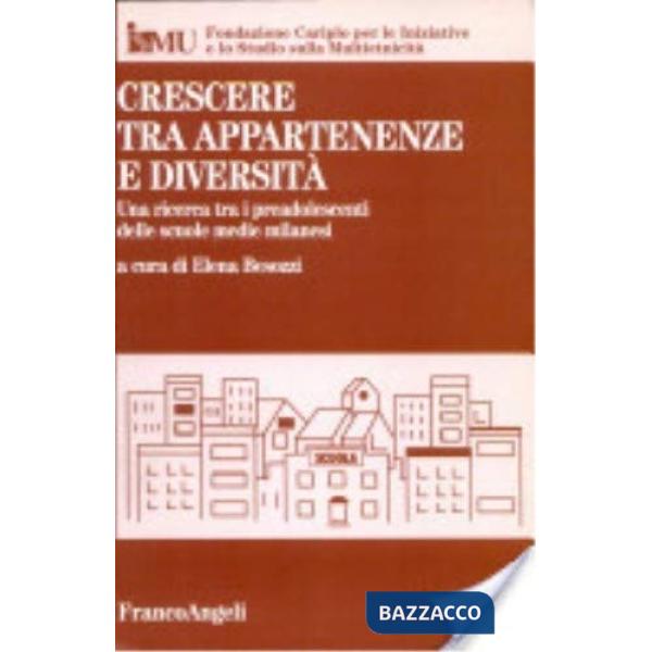 Crescere tra appartenenze e diversità. Una ricerca tra i preadolescenti delle scuole medie milanesi