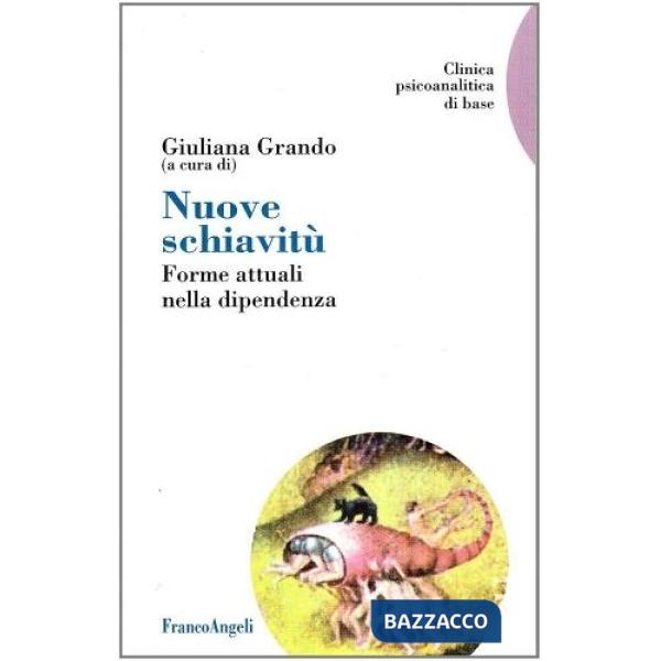 Nuove schiavitù. Forme attuali nella dipendenza