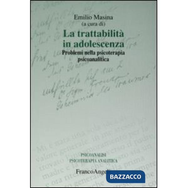 Trattabilità in adolescenza. Problemi nella psicoterapia psicoanalitica (La)