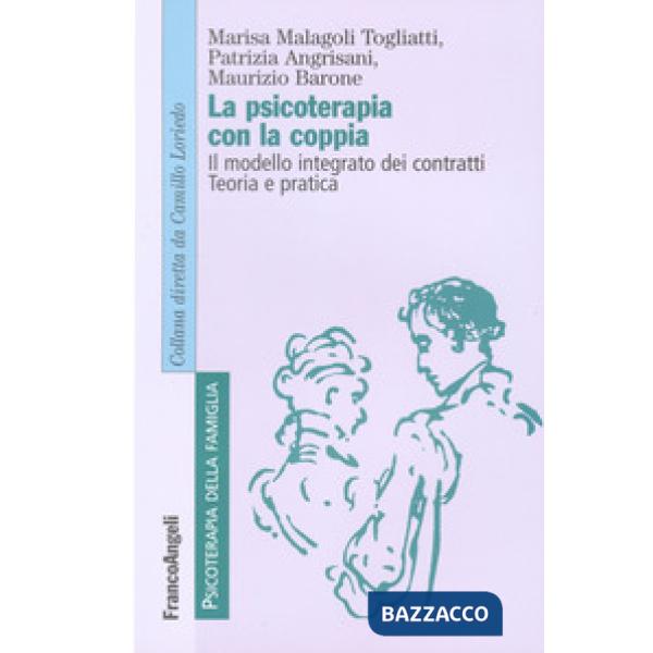Psicoterapia con la coppia. Il modello integrato dei contratti. Teoria e pratica