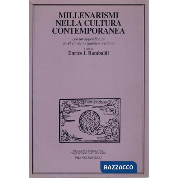 Millenarismi nella cultura contemporanea. Con un'appendice su «Yovel» ebraico e giubileo cristiano