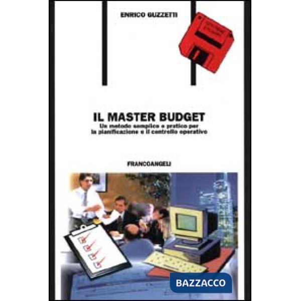 Master budget. Un metodo semplice e pratico per la pianificazione e il controllo