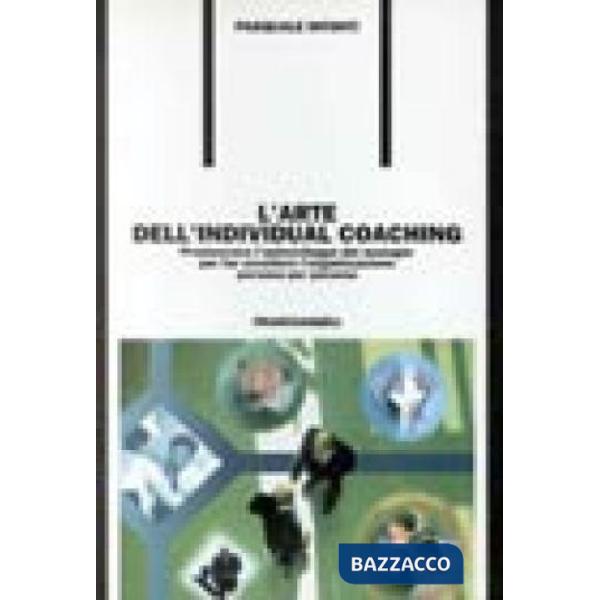 Arte dell'individual coaching. Promuovere l'autosviluppo dei manager per far ecc