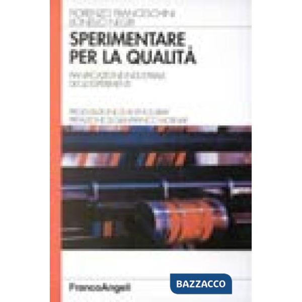 Sperimentare per la qualità. Pianificazione industriale degli esperimenti