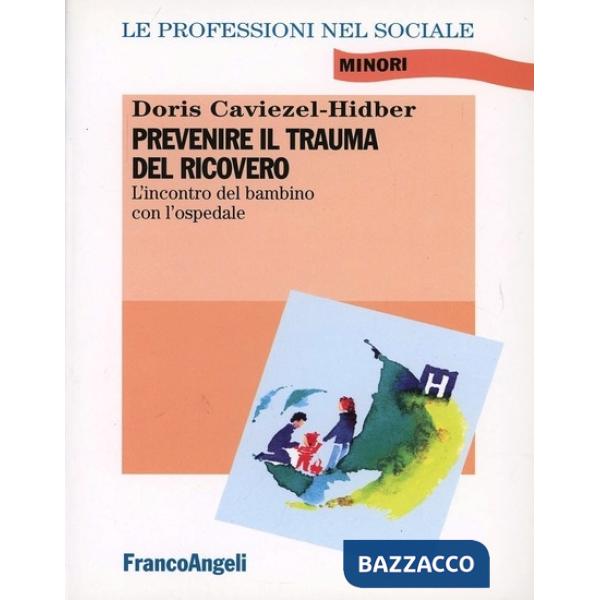 Prevenire il trauma del ricovero. L'incontro del bambino con l'ospedale