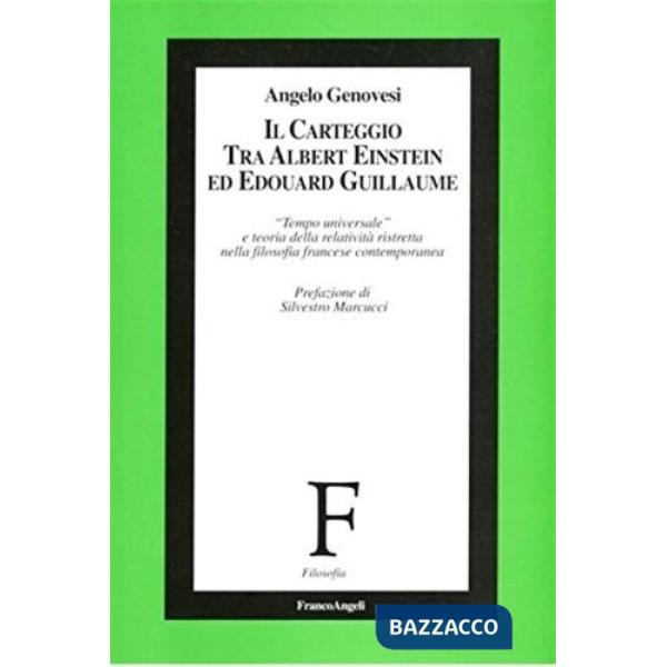 Carteggio tra Albert Einstein ed Édouard Guillaume. «Tempo universale» e teoria della relatività ristretta nella filosofia franc