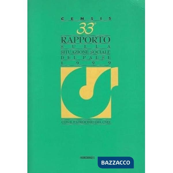 Trentatreesimo Rapporto sulla situazione sociale del Paese. 1999