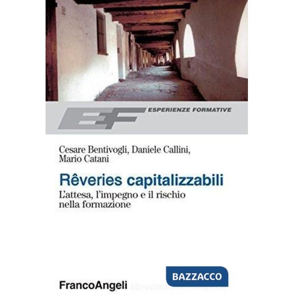 Reveries capitalizzabili. L'attesa, l'impegno e il rischio nella formazione
