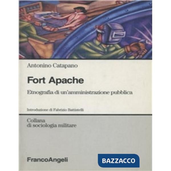 Fort Apache. Etnografia di un'amministrazione pubblica